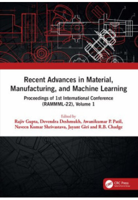 Recent Advances in Material, Manufacturing, and Machine Learning