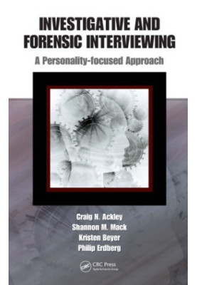 Investigative and Forensic Interviewing : A Personality-focused Approach