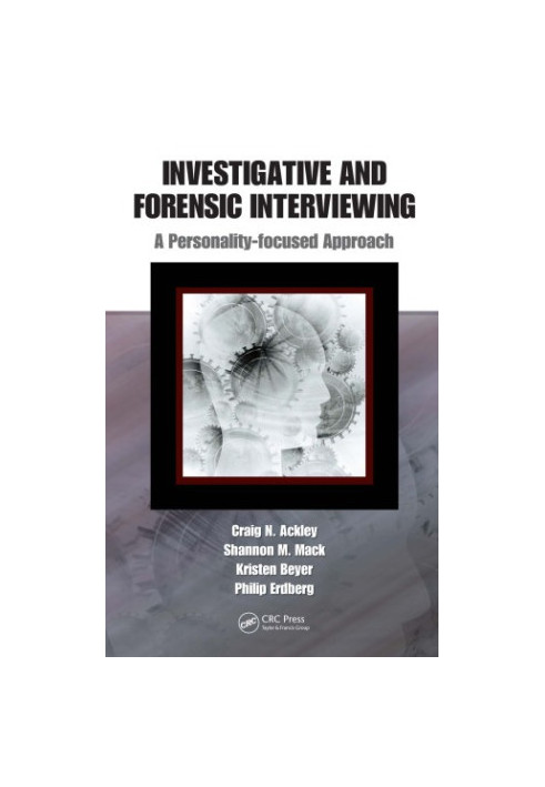 Investigative and Forensic Interviewing : A Personality-focused Approach