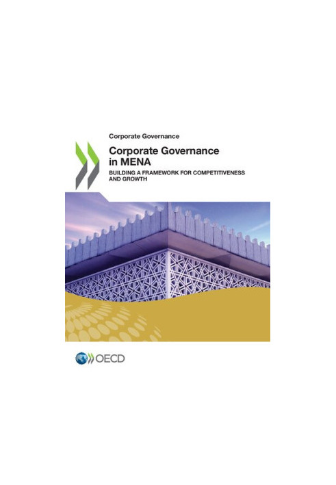 Corporate Governance in MENA: Building a Framework for Competitiveness and Growth