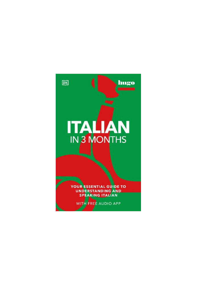 Italian in 3 Months with Free Audio App: Your Essential Guide to Understanding and Speaking Italian, 3rd edition