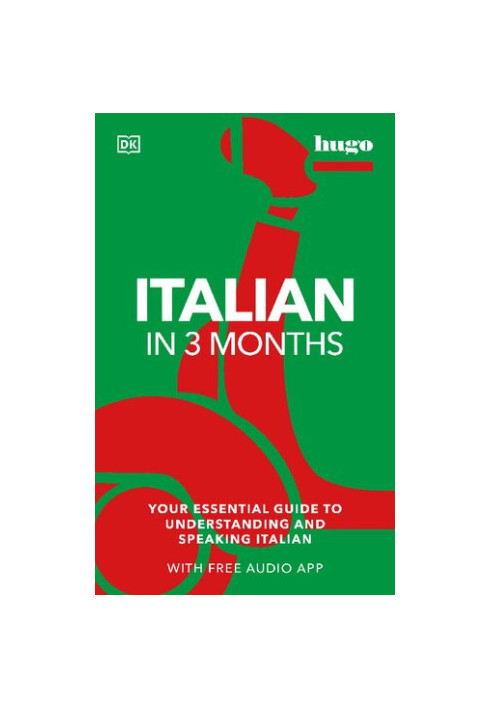 Italian in 3 Months with Free Audio App: Your Essential Guide to Understanding and Speaking Italian, 3rd edition