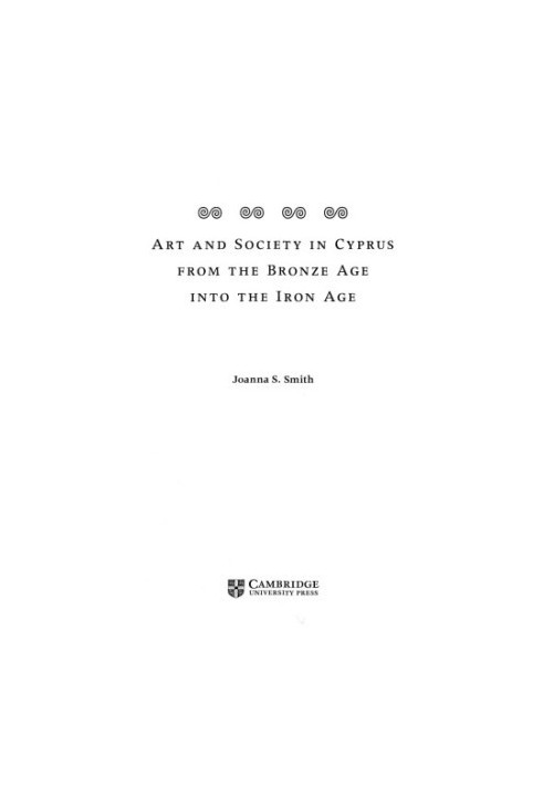 Art and Society in Cyprus from the Bronze Age into the Iron Age