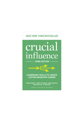 Crucial Influence: Leadership Skills to Create Lasting Behavior Change, 3rd Edition