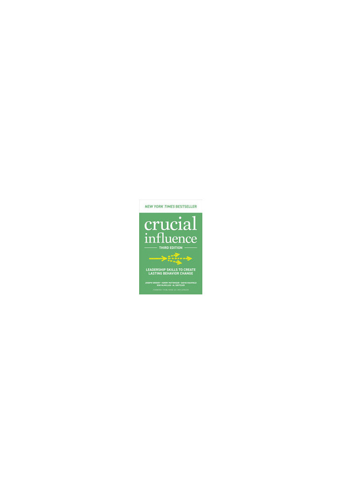Crucial Influence: Leadership Skills to Create Lasting Behavior Change, 3rd Edition