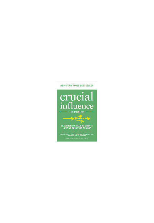 Crucial Influence: Leadership Skills to Create Lasting Behavior Change, 3rd Edition