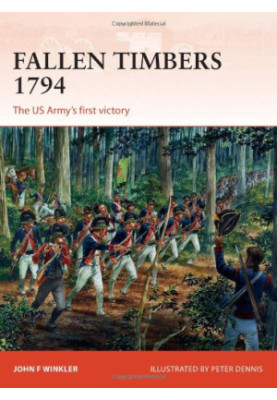 Fallen Timbers 1794: The US Army’s first victory