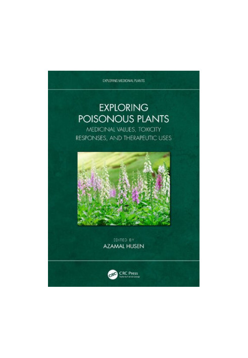 Exploring Poisonous Plants: Medicinal Values, Toxicity Responses, and Therapeutic Uses