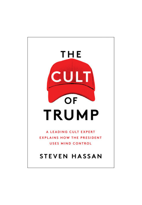 Cult of Trump: A Leading Cult Expert Explains How the President Uses Mind Control
