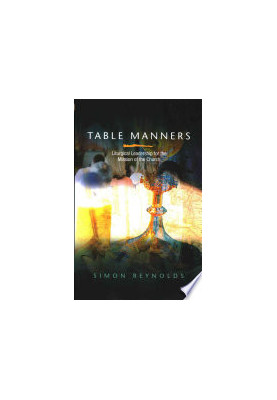 Table Manners: Liturgical Leadership for the Mission of the Church