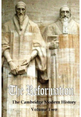 Cambridge modern history - Volume II, The Reformation