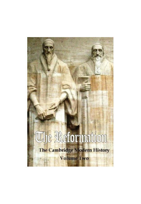 Cambridge modern history - Volume II, The Reformation