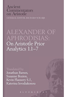 Alexander of Aphrodisias on Aristotle, Prior analytics 1.1-7