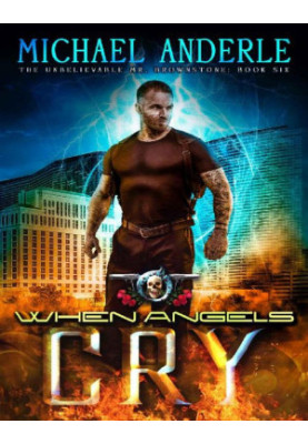 When Angels Cry - An Urban Fantasy Action Adventure