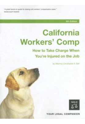 California Workers' Comp: How to Take Charge When You're Injured on the Job (2006)