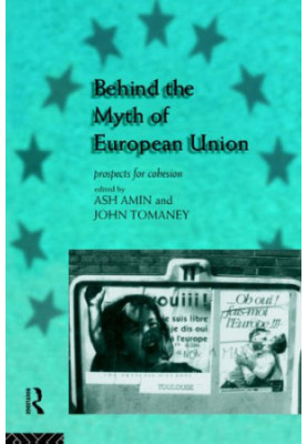 Behind the Myth of European Union: Prospects for Cohesion