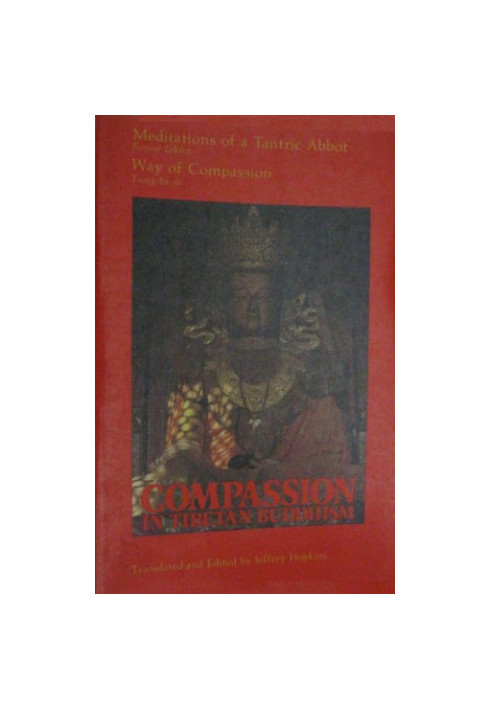 Compassion in Tibetan Buddhism: With Kensur Lekden’s Meditations of a Tantric Abbot