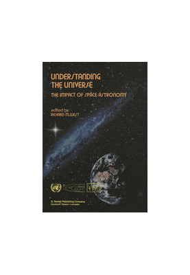 Understanding the Universe: The Impact of Space Astronomy
