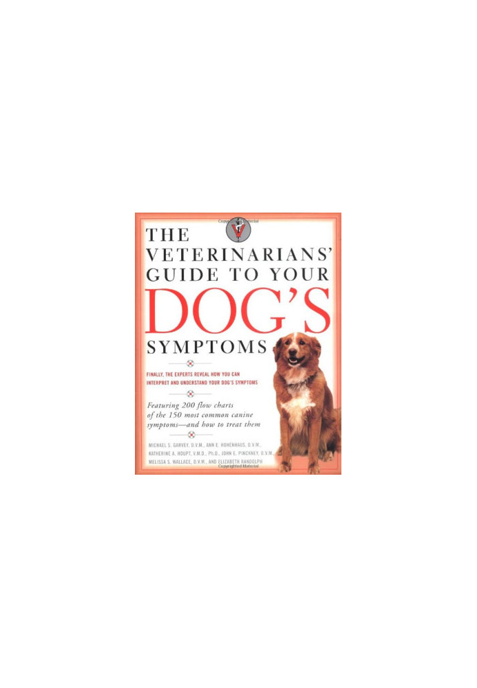 The Veterinarians' Guide to Your Dog's Symptoms