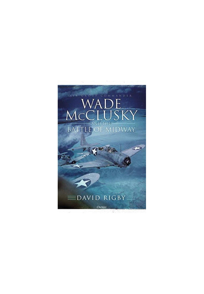 Wade McClusky and the Battle of Midway