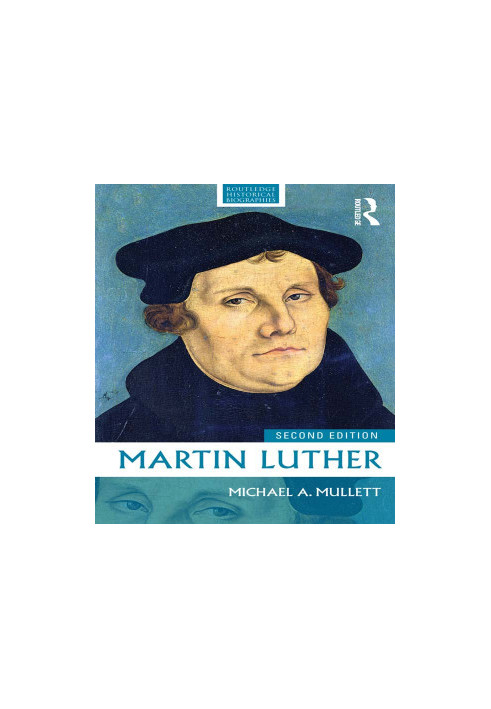 Martin Luther (Routledge Historical Biographies)