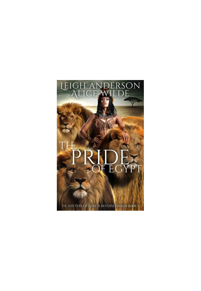 The Pride of Egypt: A Reverse Harem Historical Fantasy Romance (The Shifters of Africa Book 2)