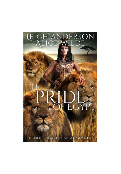 The Pride of Egypt: A Reverse Harem Historical Fantasy Romance (The Shifters of Africa Book 2)