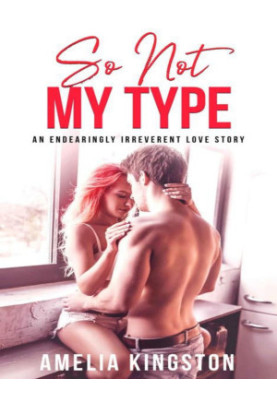 So Not My Type: An Endearingly Irreverent Love Story (So Far, So Good Book 4)