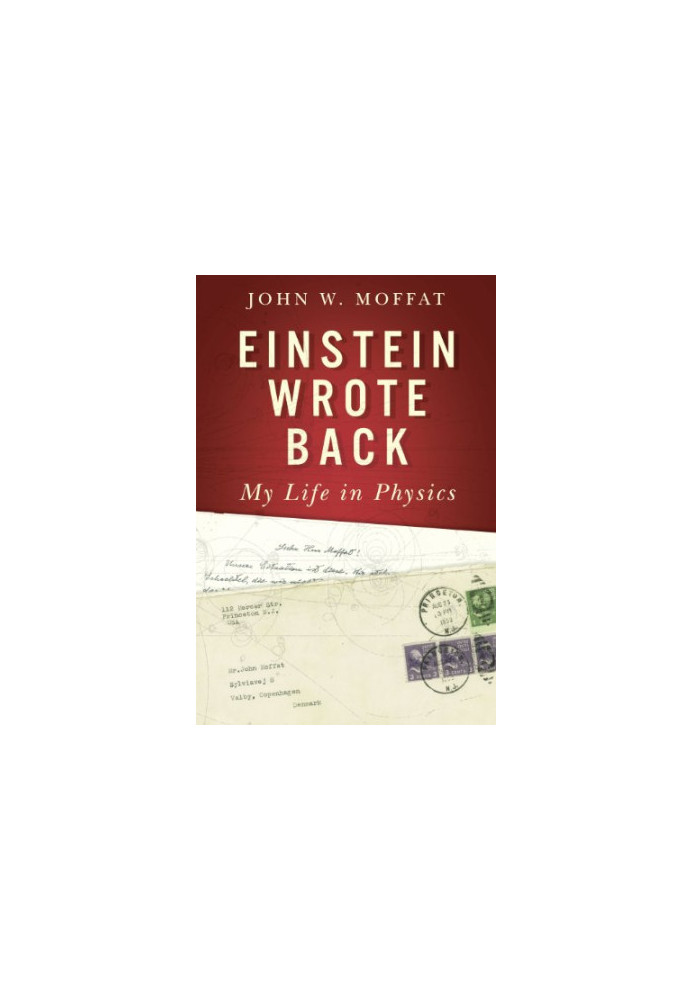Einstein Wrote Back: My Life in Physics