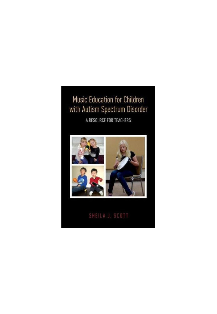 Music education for children with autism spectrum disorder : a resource for teachers