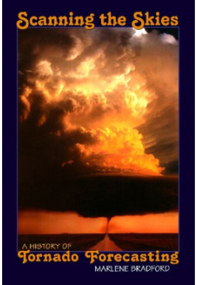 Scanning the Skies: A History of Tornado Forecasting