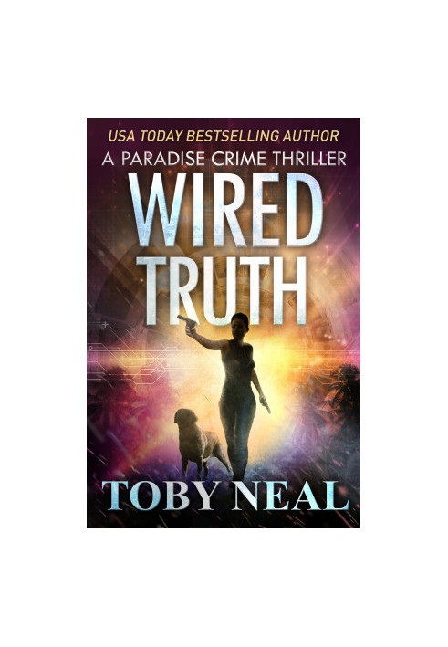 Wired Truth - Paradise Crime Thriller Cozy Mystery 10