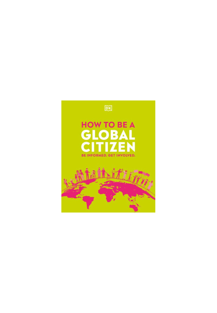 How to be a Global Citizen: Be Informed. Get Involved.