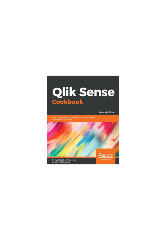 Qlik Sense Cookbook: Over 80 recipes on data analytics to solve business intelligence challenges, 2nd Edition