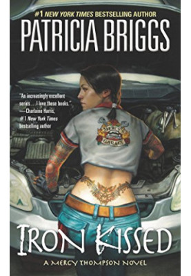 Iron Kissed (Mercy Thompson, 03 Mercy Thompson, 05 )