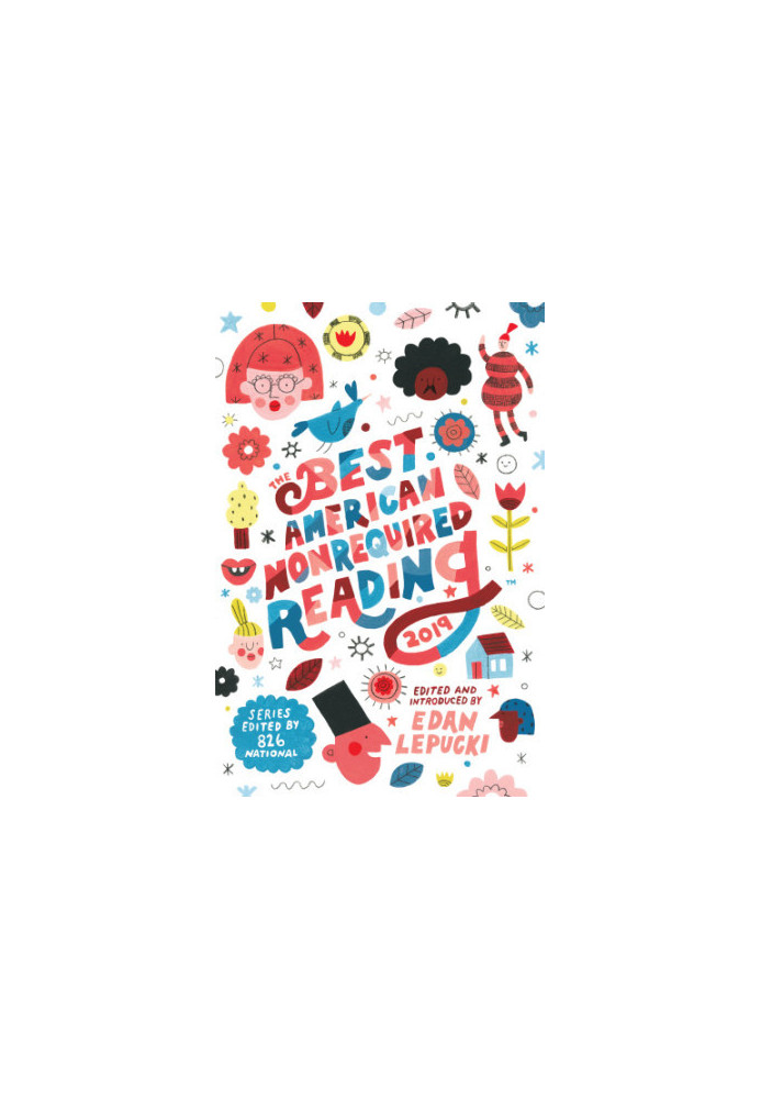 The Best American Nonrequired Reading 2019