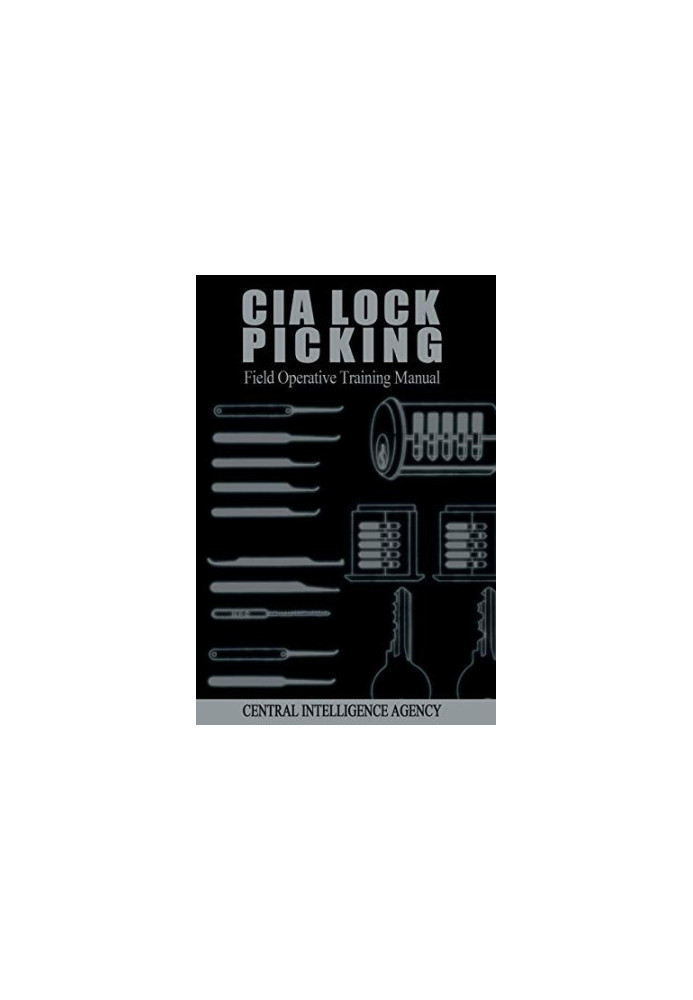 CIA Lock Picking: Field Operative Training Manual