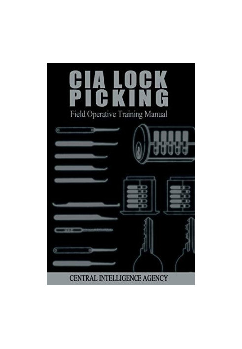 CIA Lock Picking: Field Operative Training Manual