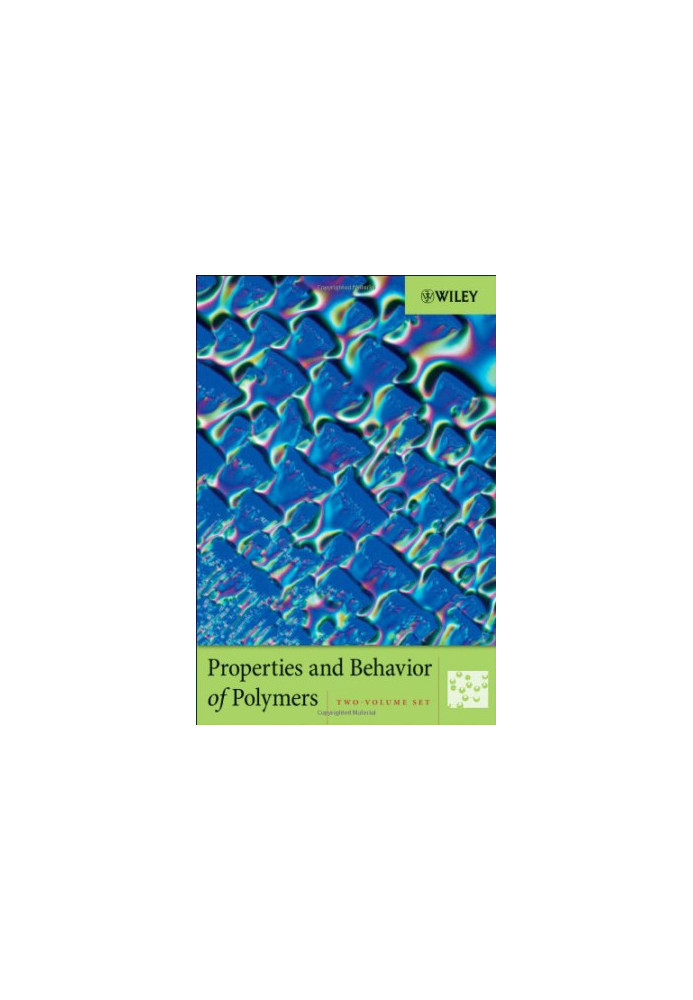 Properties and Behavior of Polymers, 2 Volume Set
