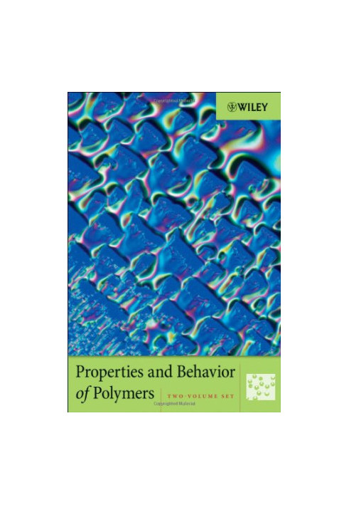 Properties and Behavior of Polymers, 2 Volume Set