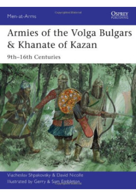 Armies of the Volga Bulgars & Khanate of Kazan: 9th-16th Centuries