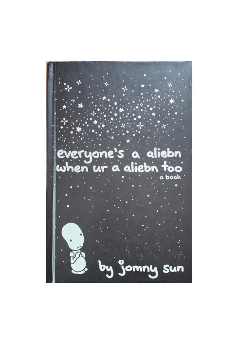 Everyone's a Aliebn When ur a Aliebn Too