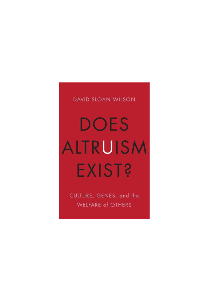 Does Altruism Exist?: Culture, Genes, and the Welfare of Others