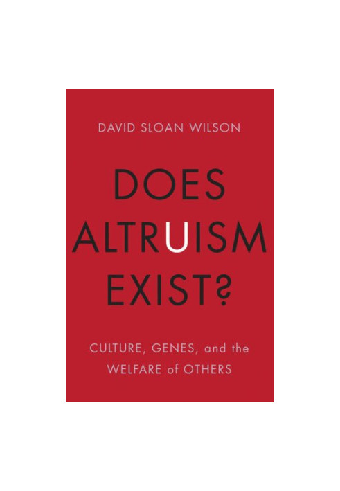 Does Altruism Exist?: Culture, Genes, and the Welfare of Others