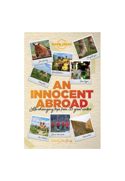 An Innocent Abroad: Life-changing Trips from 35 Great Writers