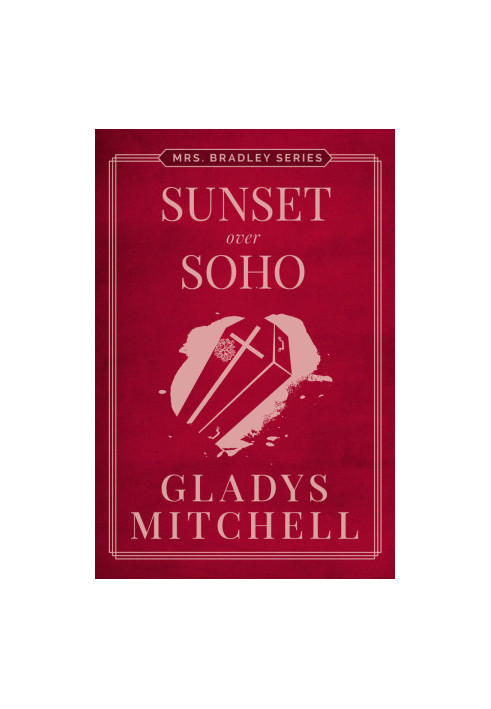 [Mrs. Bradley 16] • Sunset Over Soho