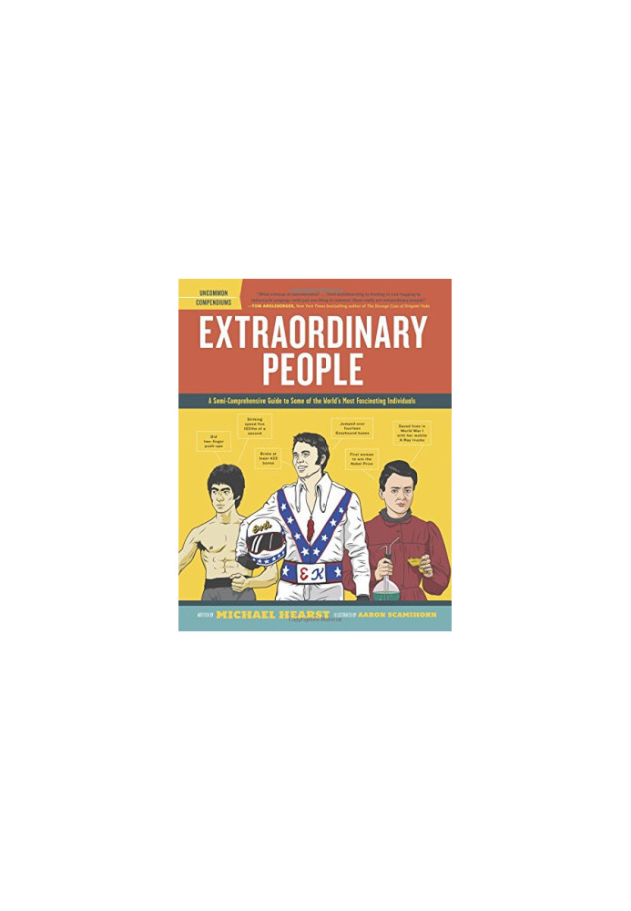 Extraordinary people : a semi-comprehensive guide to some of the world's most fascinating individuals