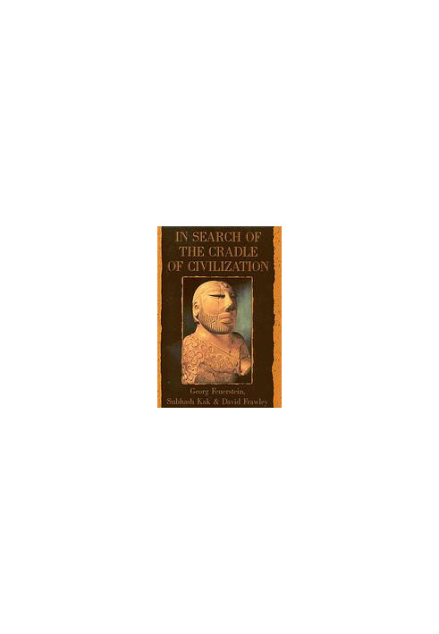In search of the cradle of civilization : new light on ancient India