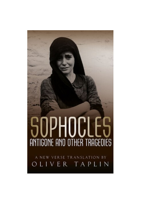 Antigone and Other Tragedies: Antigone, Deianeira, Electra