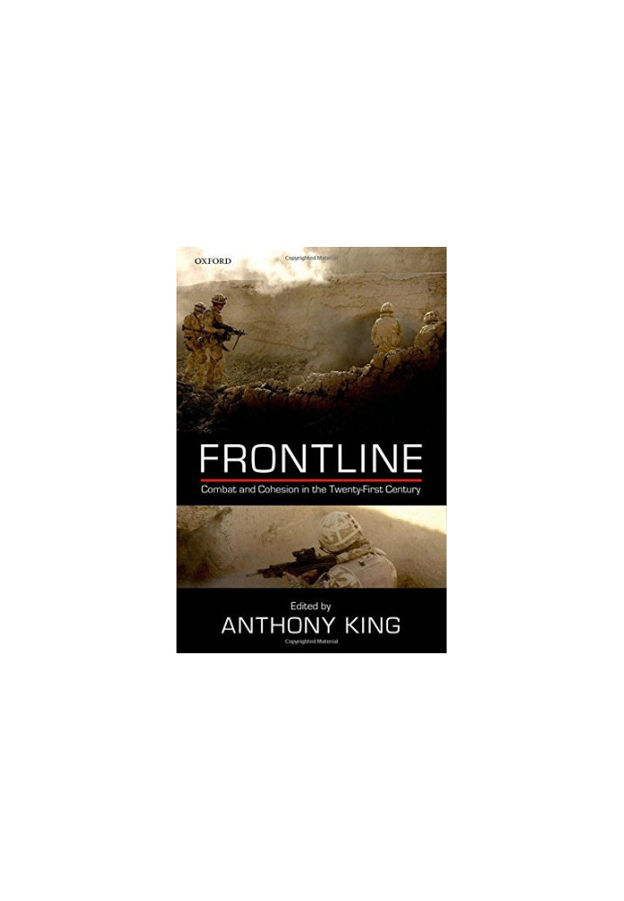 Frontline : combat and cohesion in twenty-first century